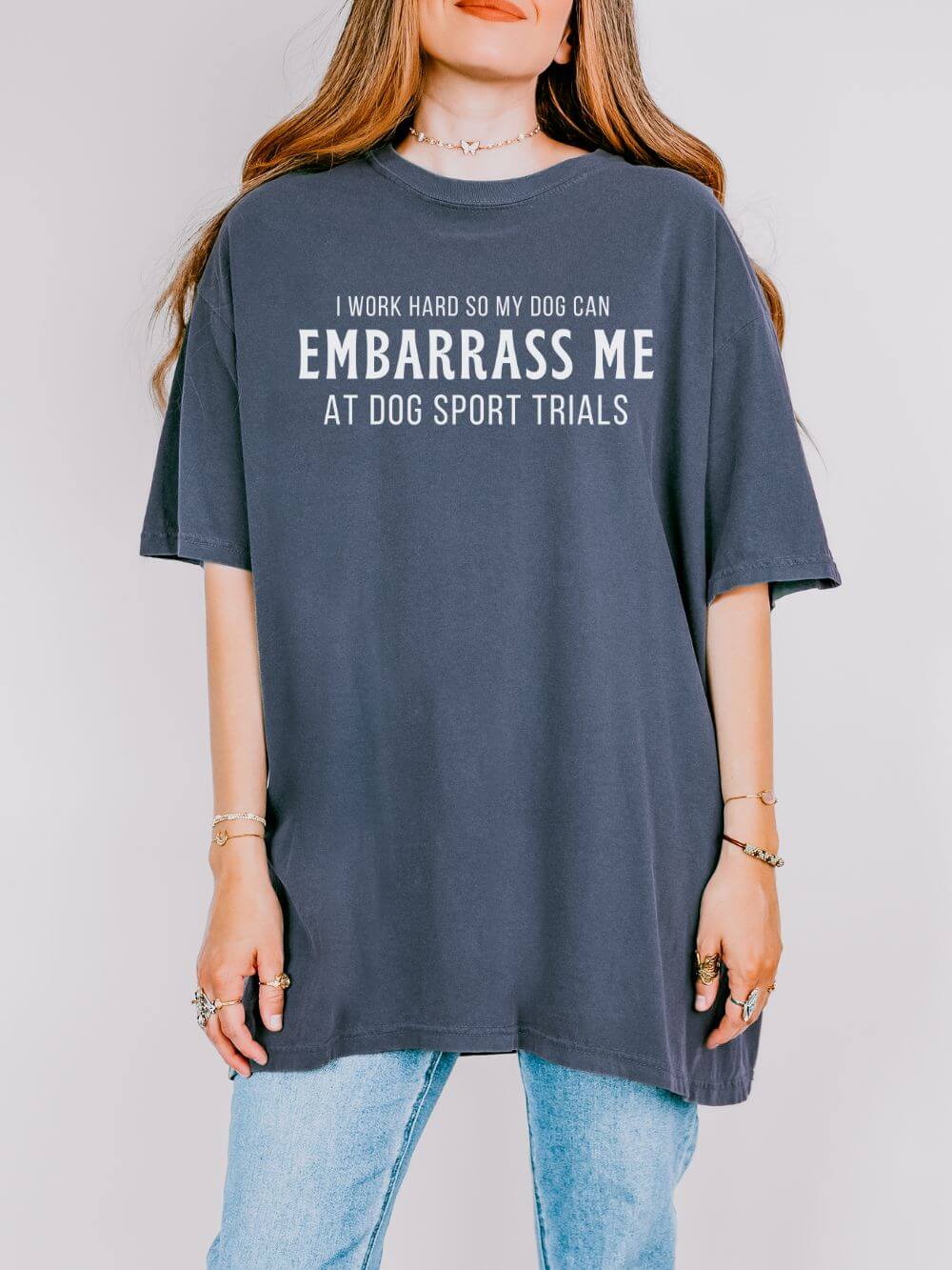 DogEmbarrassMeDenim I Work Hard So My Dog Can Embarrass Me Dog Sports Comfort Colors Unisex Dog Mom T-Shirt - Image 1