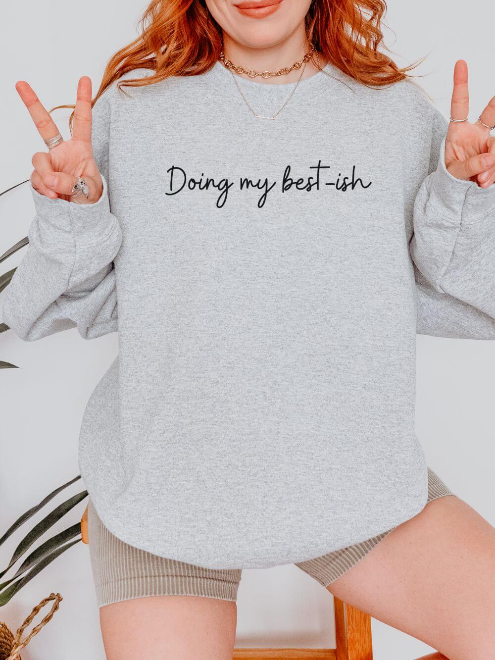 DoingmybestScript-Ash Doing My Best-ish Script Motivational Crewneck Heavy Blend Cozy Sweatshirt - Image 1