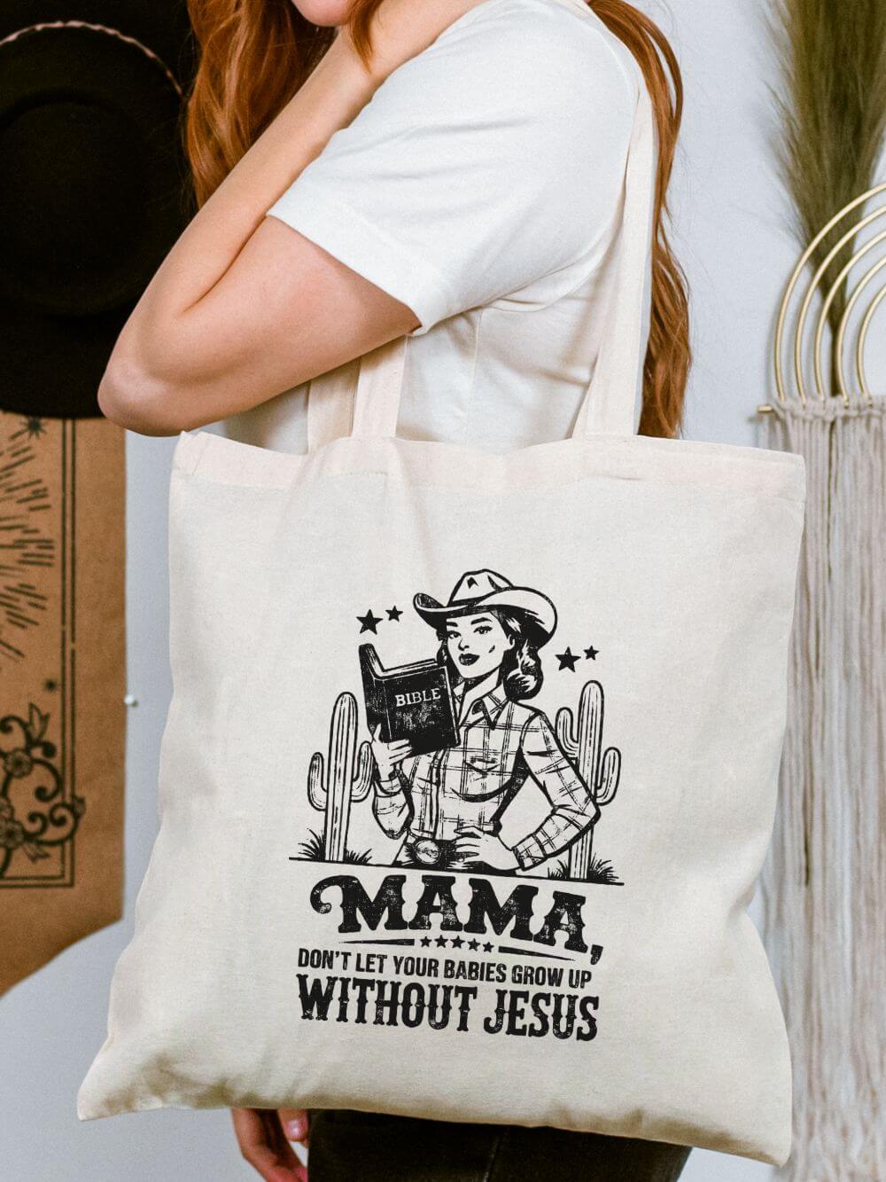 Mama_Don_t_Let_Tote Mama Don’t Let Your Babies Grow Up Without Jesus Western Cotton Canvas Tote Bag - Image 1